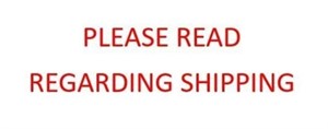 Please read regarding shipping