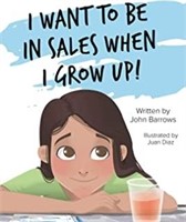 I Want to Be in Sales When I Grow Up! (Hardcover)