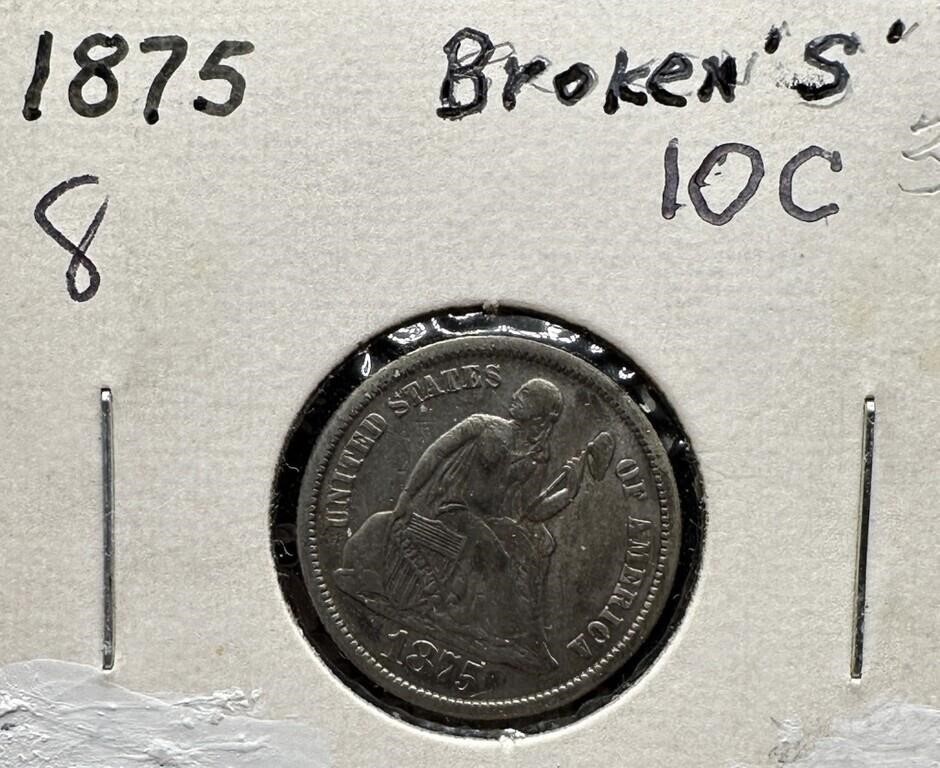 1875 SEATED LIBERTY SILVER DIME BROKEN S