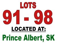 LOTS 91 - 98 / LOCATED AT: Prince Albert, SK ~ FO*