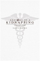 Anatomy of a Kidnapping: A Doctors Story