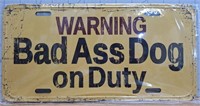 Warning Bad Ass Dog on Duty car tag