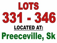~ LOTS 331 - 346 / LOCATED AT: PREECEVILLE, SK