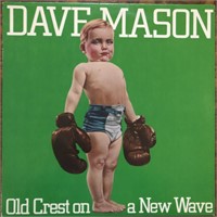 Dave Mason "Old Crest On A New Wave"