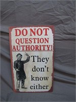 Do Not Question Authority Wall Sign
