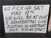 AUCTION NOTICE NO PICK UP ON SATURDAY MAY 18TH