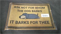 THE DOG BARKS FOR THEE... 16x24 DOOR MAT