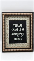 Framed Saying You Are Capable Of Amazing Things
