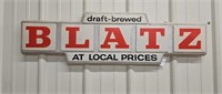 Blatz draft brewed at local prices sign 11"x36"