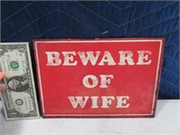 BEWARE OF WIFE Tin 9x7 Smaller Sign