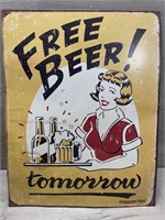 Free Beer Tomorrow Metal Sign 12.5"x 16”