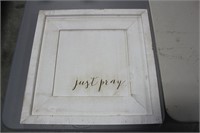 JUST PRAY WOOD SIGN - NO SHIPPING