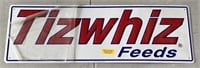 (T) Tizwhiz Feeds Metal Advertising Sign, 12x36in
