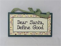 Dear Santa Define Good Wooden 6" x 11" Sign