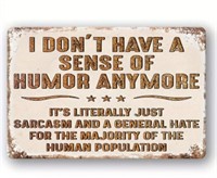 I Don't Have A Sense Of Humor Metal Sign