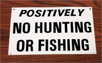 Positively No Hunting or Fishing Metal Sign