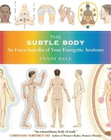 The Subtle Body: An Encyclopedia of Your Energetiy
