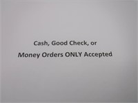 WE ONLY ACCEPT CASH, GOOD CHECKS & MONEY ORDERS!!!