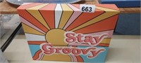 STAY GROOVY SIGN