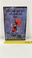 New Metal Sign "I don't give a cluck..." 8" x 11.5