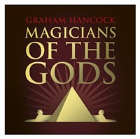 Magicians of the Gods: The Forgotten Wisdom of