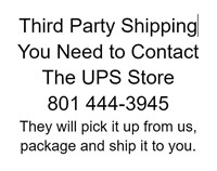 IF YOU NEED SHIPPING CALL THIRD PARTY SHIPPER