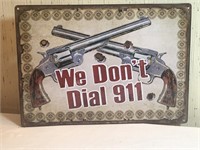 We Don't Dial 911 Metal Gun Sign