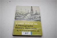 Early Texas Oil A Photographic History 1st Edition
