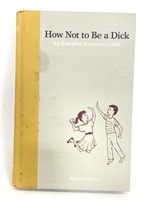 Hardcover How Not to Be A Dick Book