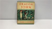 Dragon John by Marie A Lawson, 1943, condition as