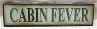 Cabin Fever wooden sign, 36.5" x 9"