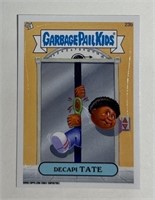 2014 Topps Garbage Pail Kids Decapi Tate #23b!