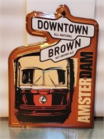 AMSTERDAM 'DOWNTOWN BROWN' TIN SIGN, 12.5" X 17.5"