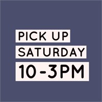 Saturday Jan 19th Last Day For Pick Up 10-3pm