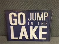 Go Jump In The Lake Metal Sign - 22"x16"