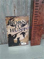 Born To Hunt tin sign