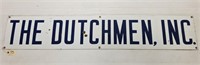 "The Dutchmen, Inc." Porcelain Sign