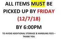 ALL ITEMS MUST BE PICKED UP BY THURSDAY, DEC 7