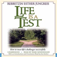 Life Is A Test By Rebbetzin Esther Jungreis [Audio