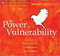 The Power of Vulnerability: Teachings on