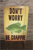 "Don't Worry Be Crappie" Sign