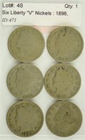 Six Liberty "V" Nickels : 1896, 1903, 06, 07(2)