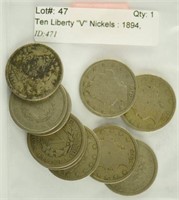 Ten Liberty "V" Nickels : 1894, 99, 06, 07, 08,