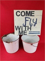 Two Enamel Buckets and Painted Sign