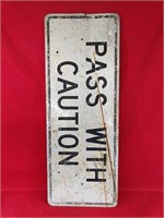 Pass With Caution Street Sign