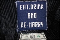 'Eat Drink and Remarry' Novelty Pillow