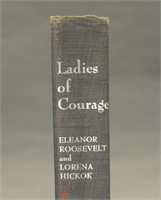 Inscribed by Eleanor Roosevelt: Ladies Of Courage.
