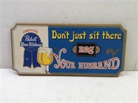 Vtg Pabst "Don't Just Sit There Nag Your Husband