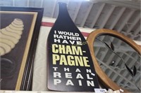 I WOULD RATHER HAVE CHAMPAGNE THAN REAL PAIN SIGN