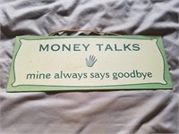 Money Talks Sign 16"x6"